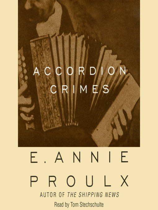 Title details for Accordion Crimes by Annie Proulx - Available